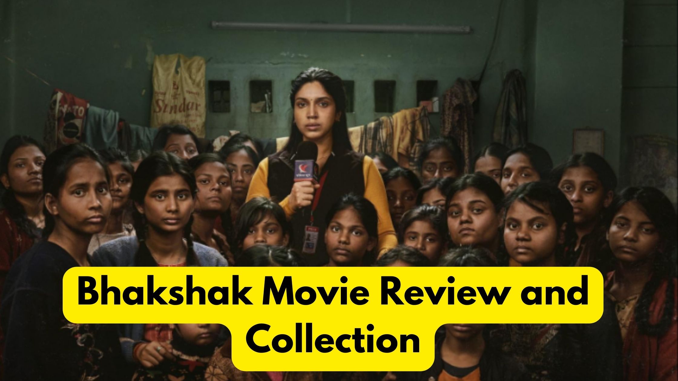 Bhakshak Movie Review and Collection